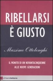 Ribellarsi è giusto. Il monito di un novantacinquenne alle nuove generazioni