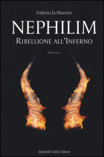 Ribellione all'inferno. Nephilim - Valerio La Martire