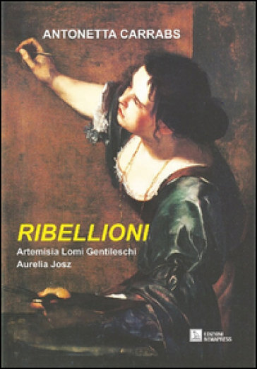 Ribellioni. Antonetta Carrabs - Antonetta Carrabs