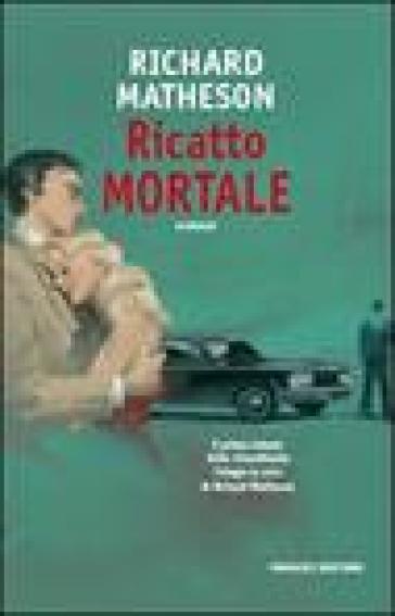 Ricatto mortale - Richard Matheson