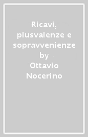 Ricavi, plusvalenze e sopravvenienze