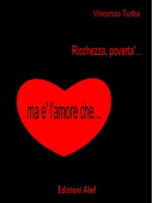 Ricchezza, povertà ma è l amore che ...