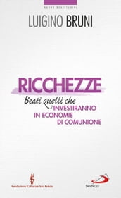 Ricchezze. Beati quelli che investiranno in economie di comunione