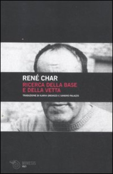 Ricerca della base e della vetta - René Char