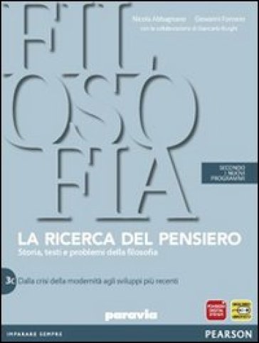 Ricerca del pensiero. Vol 3C: Dalla crisi della modernità agli sviluppi più recenti. Per le Scuole superiori. Con espansione online - Nicola Abbagnano - Giovanni Fornero