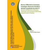 Ricerca e riflessioni su istruzione, tecnologia e benessere psicofisico durante la pandemia da Covid-19. Ediz. italiana e inglese