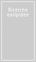 Ricerche euripidee