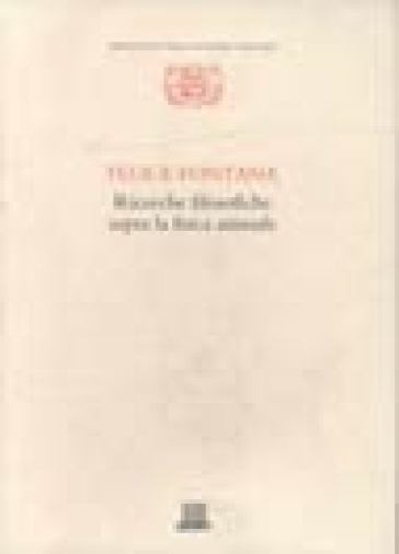 Ricerche filosofiche sopra la fisica animale - Felice Fontana
