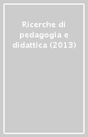 Ricerche di pedagogia e didattica (2013)