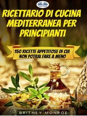 Ricettario Di Cucina Mediterranea Per Principianti