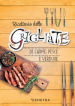 Ricettario delle grigliate di carne, pesce e verdure. Ediz. a spirale