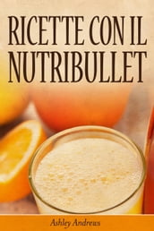 Ricette con il Nutribullet