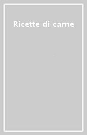 Ricette di carne