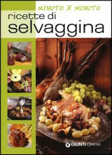 Ricette di selvaggina - Monica Del Soldato