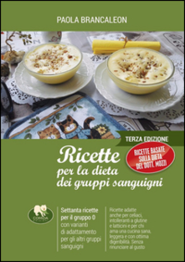 Ricette per la dieta dei gruppi sanguigni. 1. - Paola Brancaleon