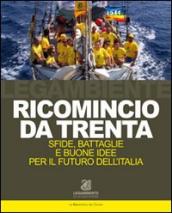 Ricomincio da trenta. Sfide, battaglie e buone idee per il futuro dell