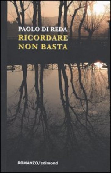 Ricordare non basta - Paolo Di Reda