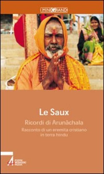 Ricordi di Arunachala. Racconto di un eremita cristiano in terra hindu - Henri Le Saux