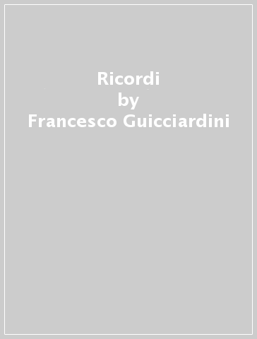 Ricordi - Francesco Guicciardini