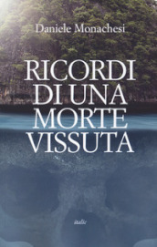 Ricordi di una morte vissuta