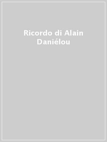 Ricordo di Alain Daniélou