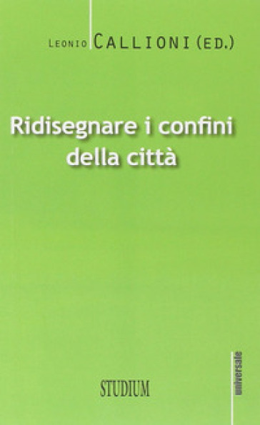 Ridisegnare i confini di una città - Leonio Callioni