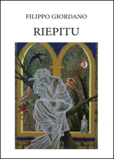 Riepitu. Poemetto in dialetto siciliano - Filippo Giordano