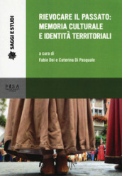 Rievocare il passato: memoria culturale e identità territoriali