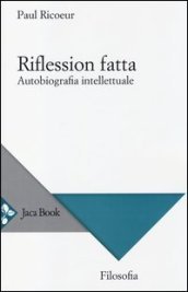 Riflession fatta. Autobiografia intellettuale