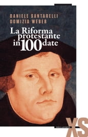 La Riforma protestante in 100 date