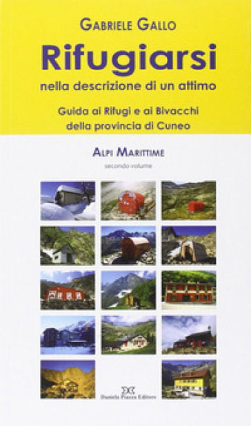 Rifugiarsi. Alpi marittime. Vol. 2 - Gabriele Gallo