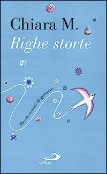 Righe storte. Piccoli esercizi di speranza - M. Chiara