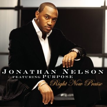 Right now praise - Jonathan Nelson