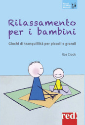 Rilassamento per i bambini. Giochi di tranquillità per piccoli e grandi