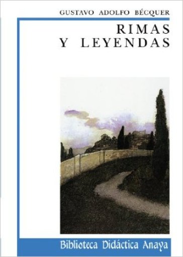 Rimas y leyendas. Per le Scuole superiori - Gustavo Adolfo Bécquer