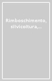 Rimboschimento, silvicoltura, protezione del suolo nella provincia di Frosinone