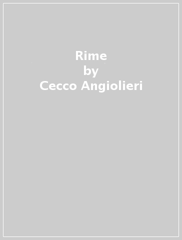 Rime - Cecco Angiolieri