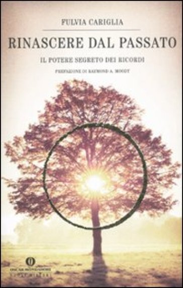 Rinascere dal passato. Il potere segreto dei ricordi - Fulvia Cariglia