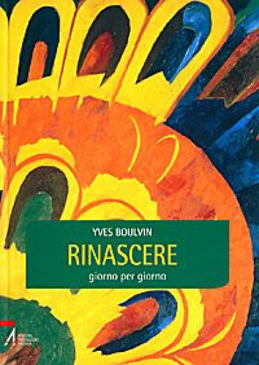 Rinascere giorno per giorno - Yves Boulvin