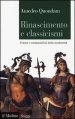 Rinascimento e classicismi. Forme e metamorfosi della cultura d antico regime