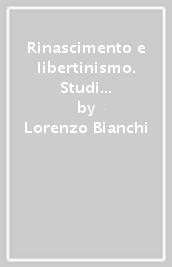 Rinascimento e libertinismo. Studi su Gabriel Naudé