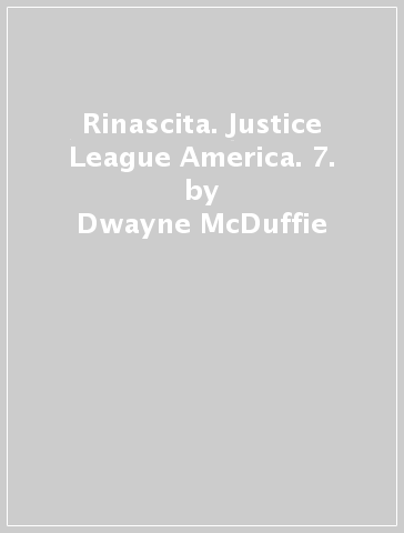 Rinascita. Justice League America. 7. - Dwayne McDuffie