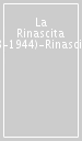 La Rinascita (1938-1944)-Rinascimento (1950-1983). Indici sommari