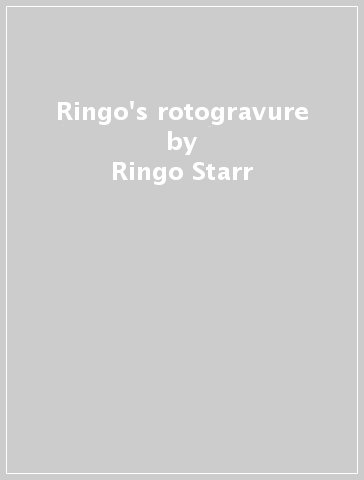 Ringo's rotogravure - Ringo Starr