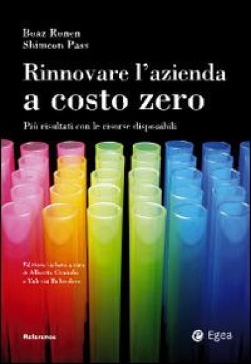 Rinnovare l'azienda a costo zero. Più risultati con le risorse disponibili - Boaz Ronen - Shimeon Pass