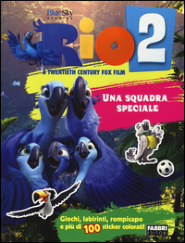 Rio 2. Una squadra speciale. Con adesivi - Lisa Regan