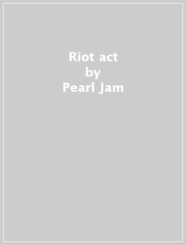 Riot act - Pearl Jam