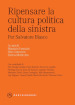 Ripensare la cultura politica della sinistra. Per Salvatore Biasco