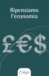 Ripensiamo l economia