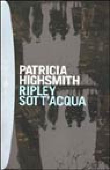 Ripley sott'acqua - Patricia Highsmith